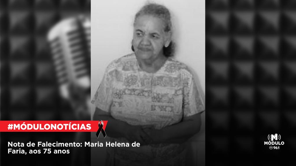 Nota de Falecimento: Maria Helena de Faria, aos 75 anos