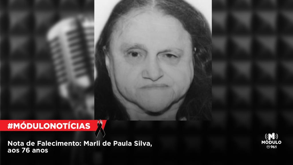 Nota de Falecimento: Marli de Paula Silva, aos 76...