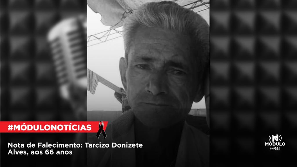 Nota de Falecimento: Tarcizo Donizete Alves, aos 66 anos
