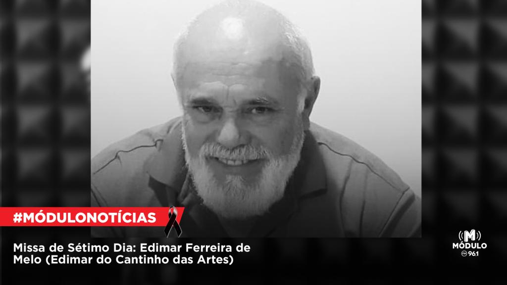 Missa de Sétimo Dia: Edimar Ferreira de Melo (Edimar...