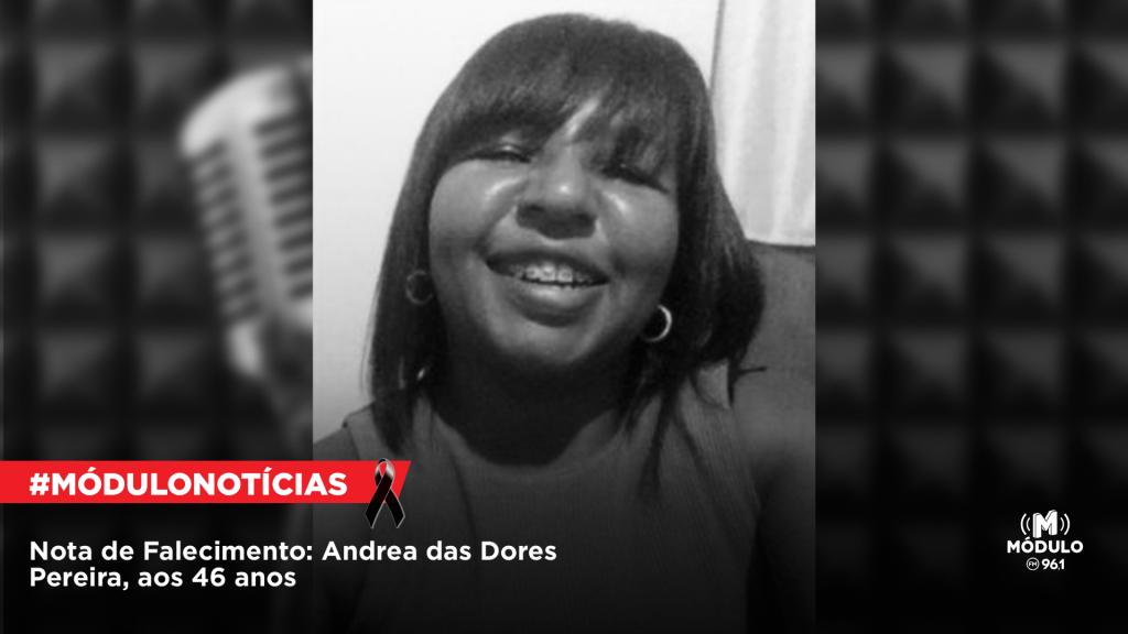 Nota de Falecimento: Andrea das Dores Pereira, aos 46...
