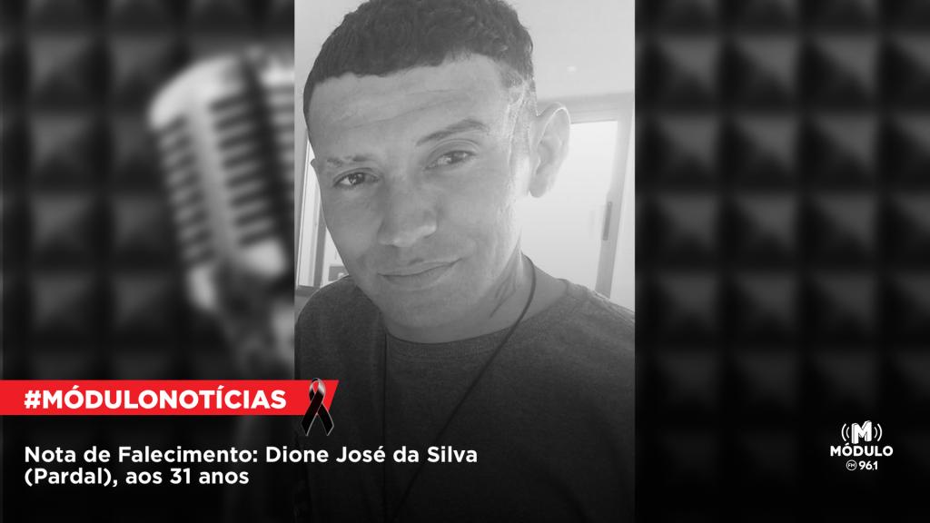 Nota de Falecimento: Dione José da Silva (Pardal), aos 31 anos