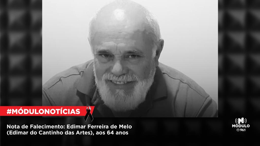 Nota de Falecimento: Edimar Ferreira de Melo (Edimar do Cantinho das Artes), aos 64 anos