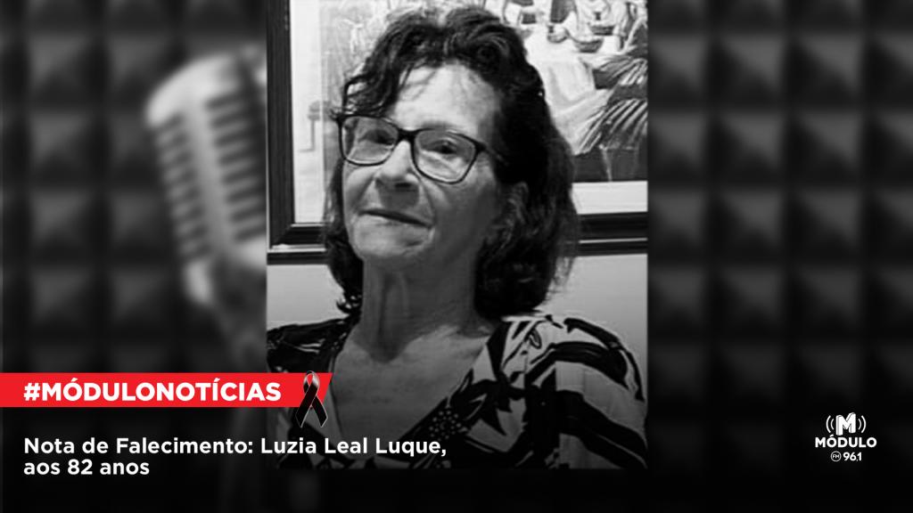 Nota de Falecimento: Luzia Leal Luque, aos 82 anos