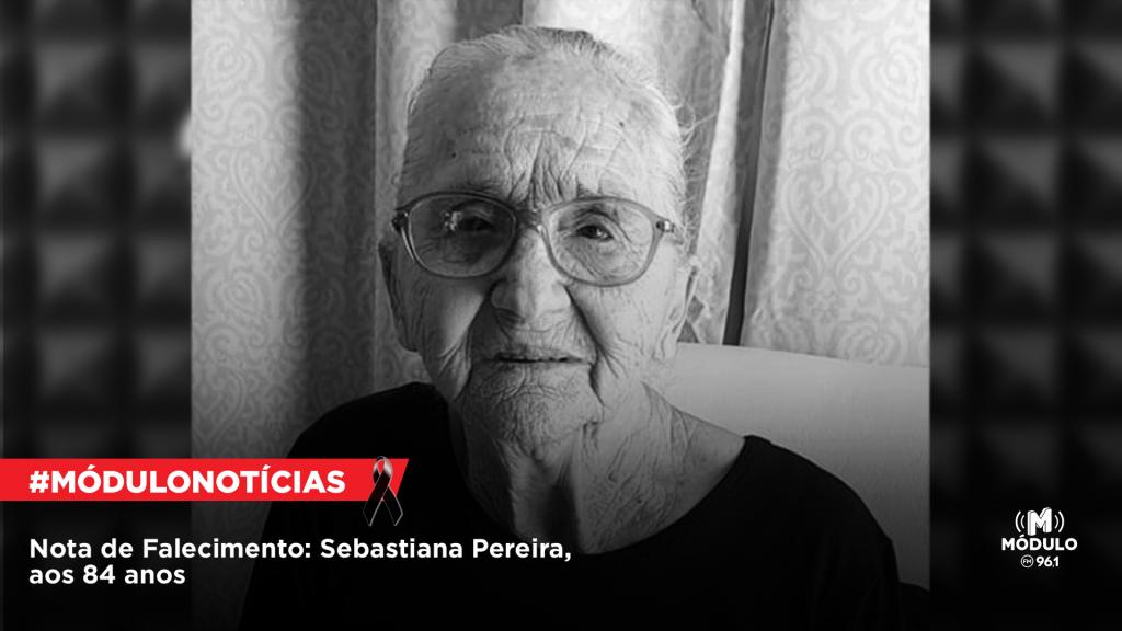 Nota de Falecimento: Sebastiana Pereira, aos 84 anos