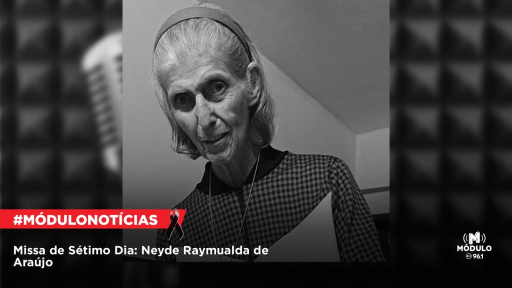 Missa de Sétimo Dia: Neyde Raymualda de Araújo