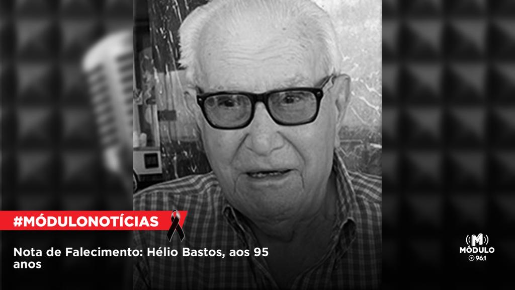 Nota de Falecimento: Hélio Bastos, aos 95 anos