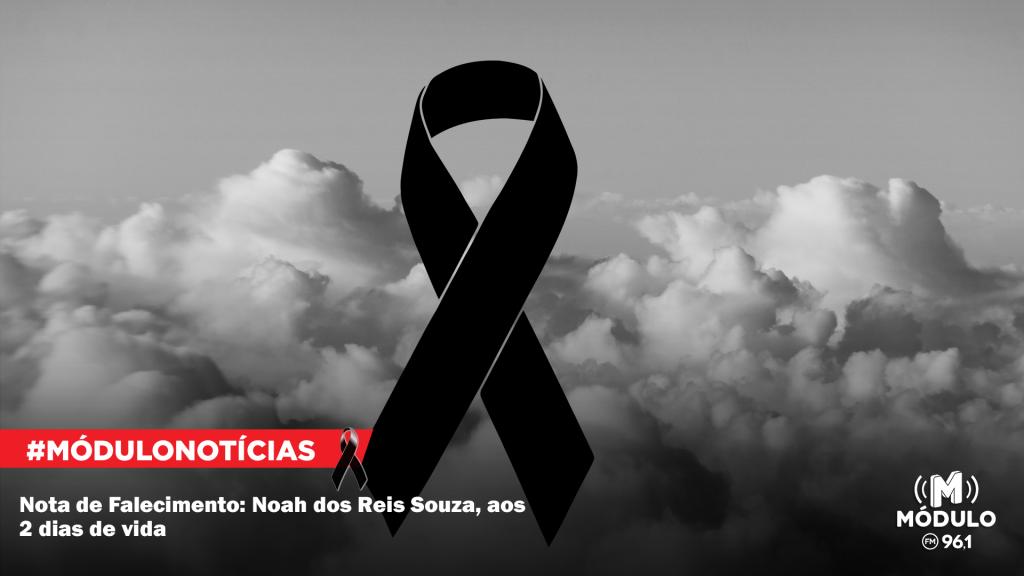 Nota de Falecimento: Noah dos Reis Souza, aos 2...