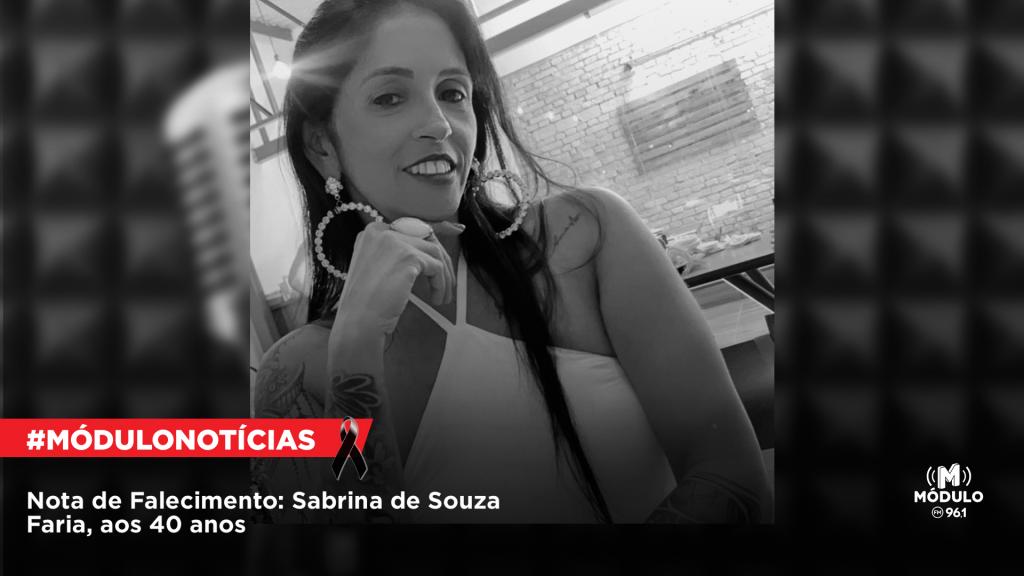 Nota de Falecimento: Sabrina de Souza Faria, aos 40...