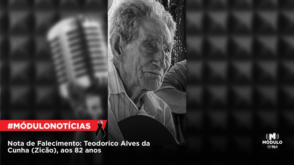 Nota de Falecimento: Teodorico Alves da Cunha (Zicão), aos 82 anos