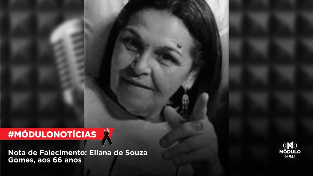 Nota de Falecimento: Eliana de Souza Gomes, aos 66...