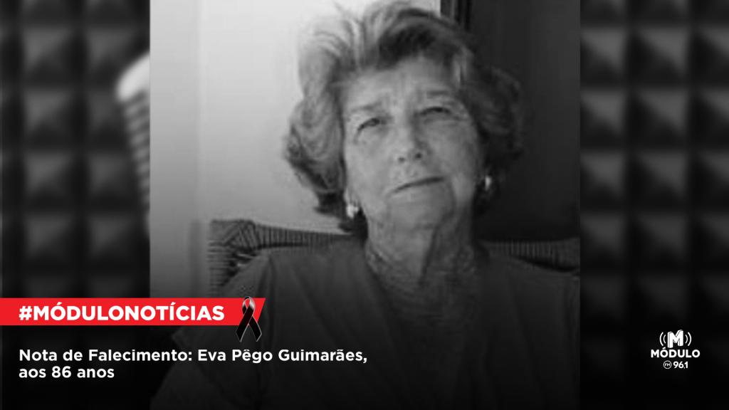 Nota de Falecimento: Eva Pêgo Guimarães, aos 86 anos