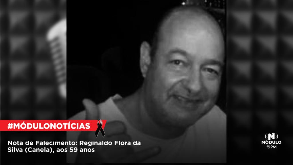 Nota de Falecimento: Reginaldo Flora da Silva (Canela), aos 59 anos