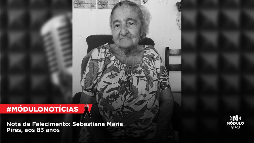 Nota de Falecimento: Sebastiana Maria Pires, aos 83 anos