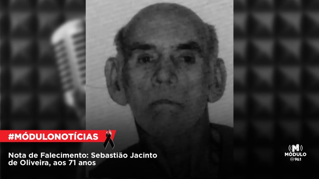 Nota de Falecimento: Sebastião Jacinto de Oliveira, aos 71 anos