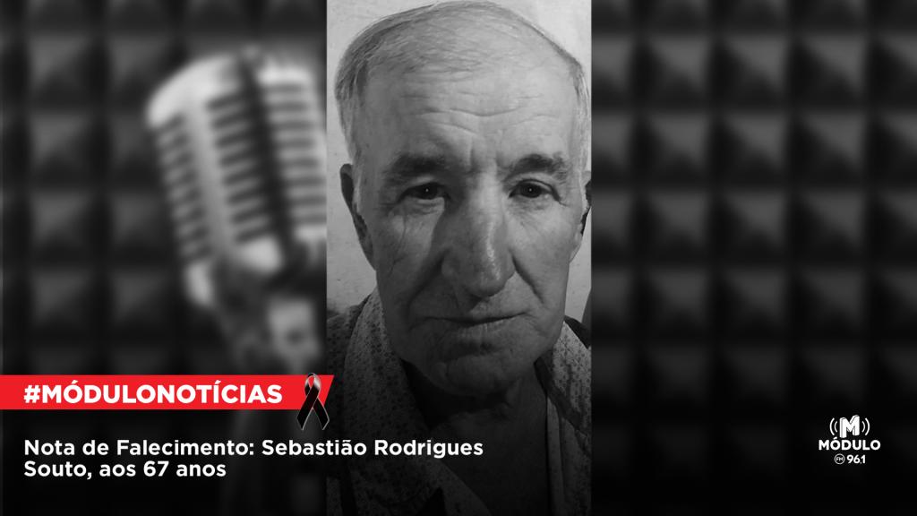 Nota de Falecimento: Sebastião Rodrigues Souto, aos 67 anos