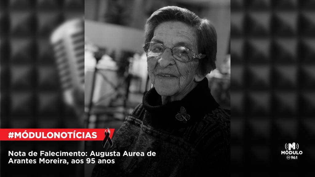 Nota de Falecimento: Augusta Aurea de Arantes Moreira, aos 95 anos