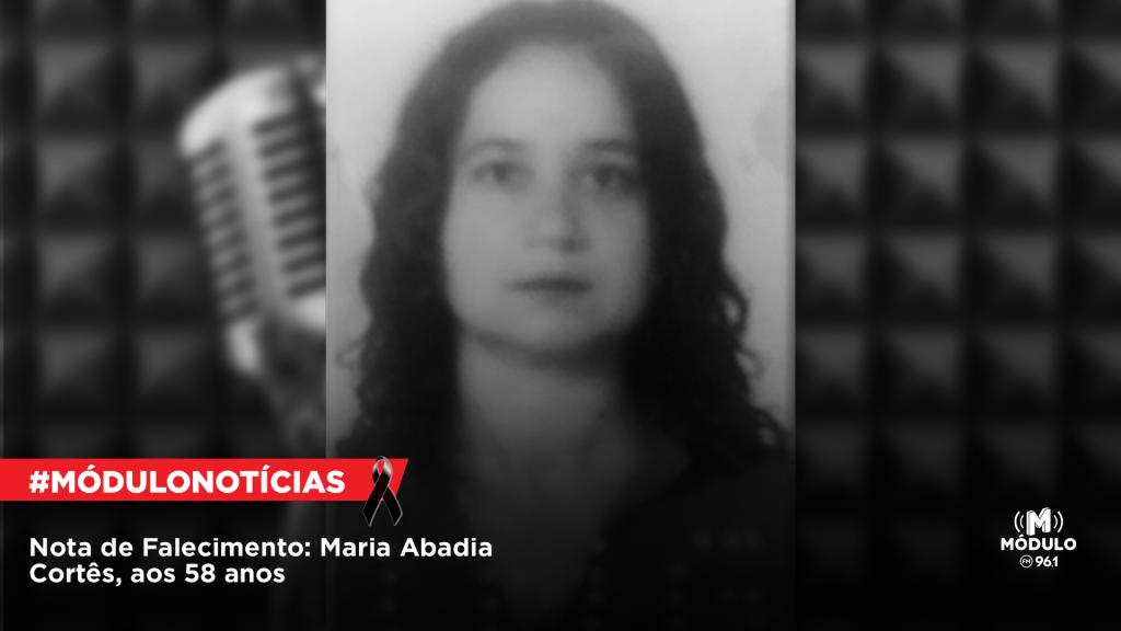 Nota de Falecimento: Maria Abadia Cortês, aos 58 anos