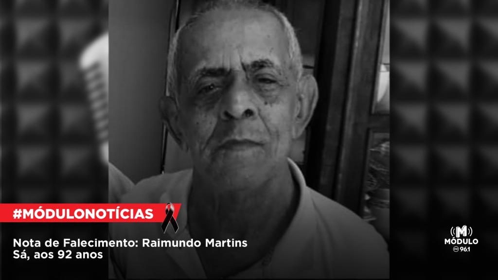 Nota de Falecimento: Raimundo Martins Sá, aos 92 anos