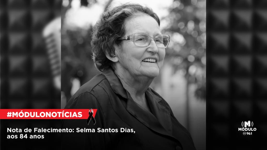 Nota de Falecimento: Selma Santos Dias, aos 84 anos