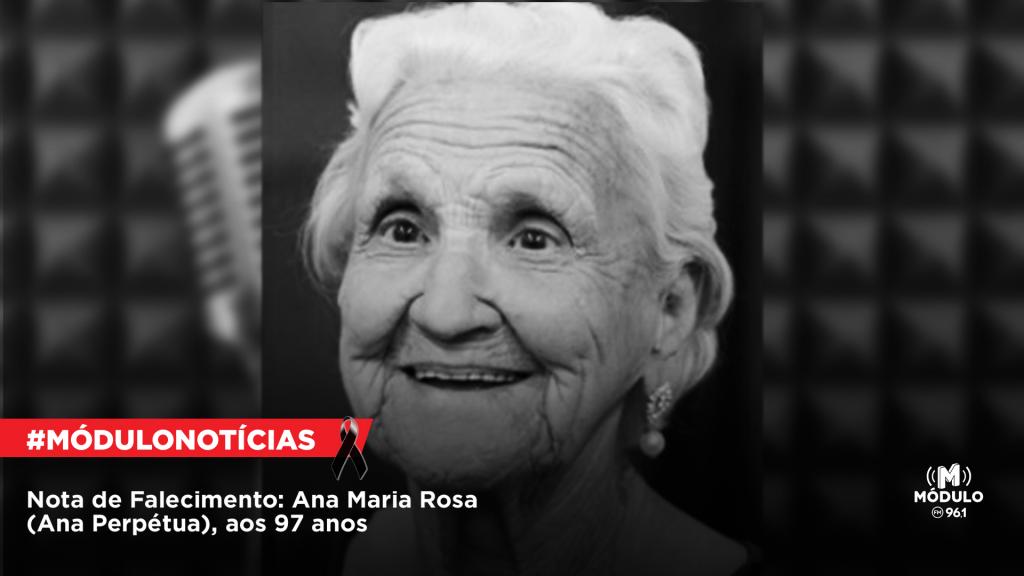 Nota de Falecimento: Ana Maria Rosa (Ana Perpétua), aos 97 anos