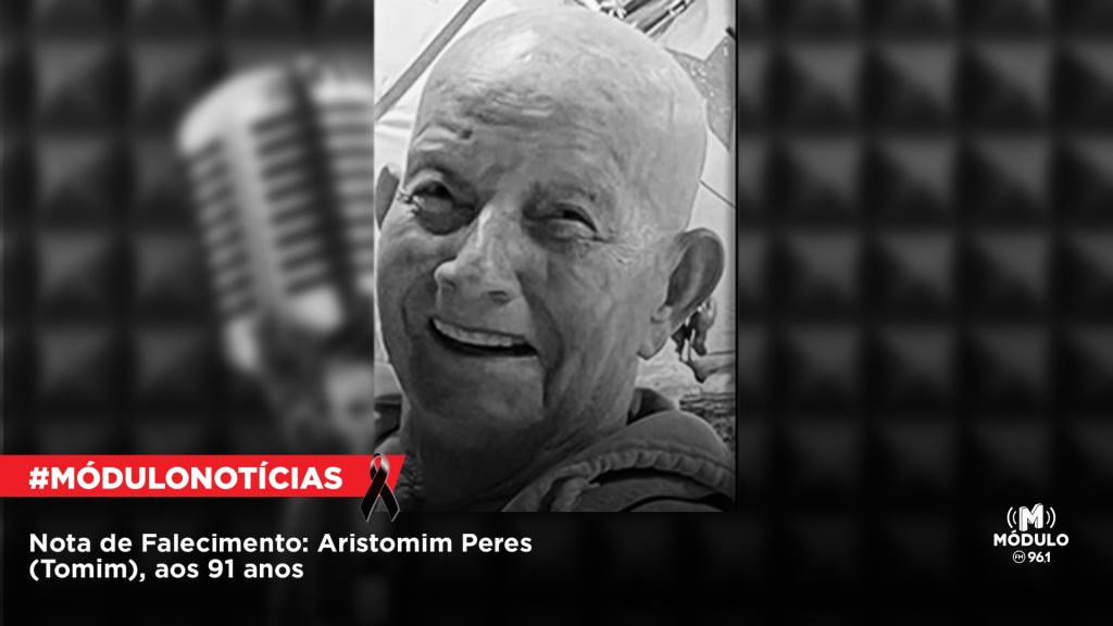 Nota de Falecimento: Aristomim Peres (Tomim), aos 91 anos