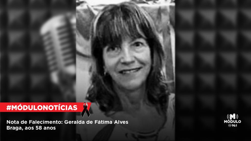 Nota de Falecimento: Geralda de Fátima Alves Braga, aos 58 anos