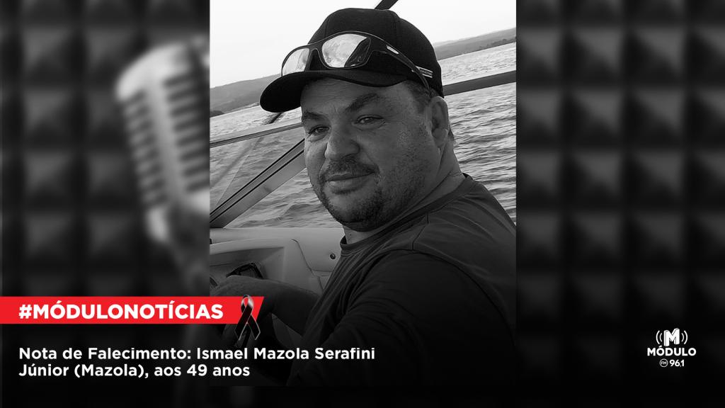 Nota de Falecimento: Ismael Mazola Serafini Júnior (Mazola), aos 49 anos