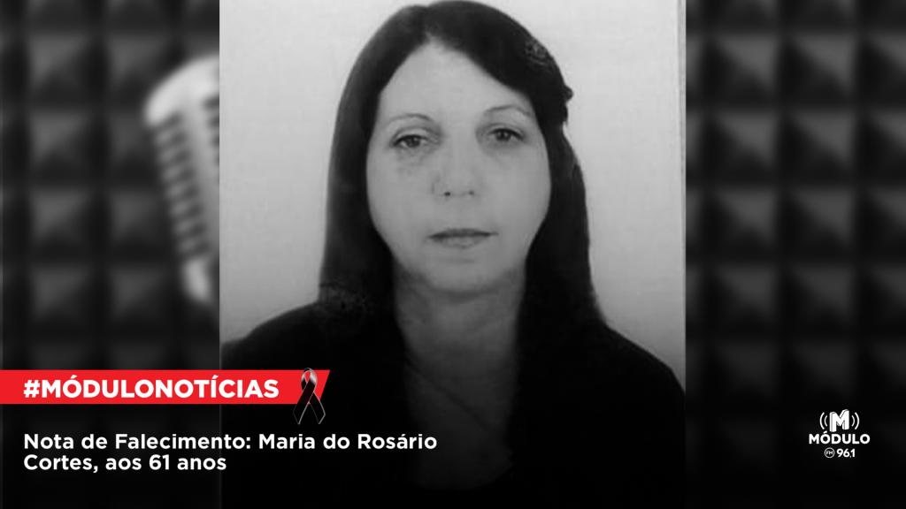 Nota de Falecimento: Maria do Rosário Cortes, aos 61 anos