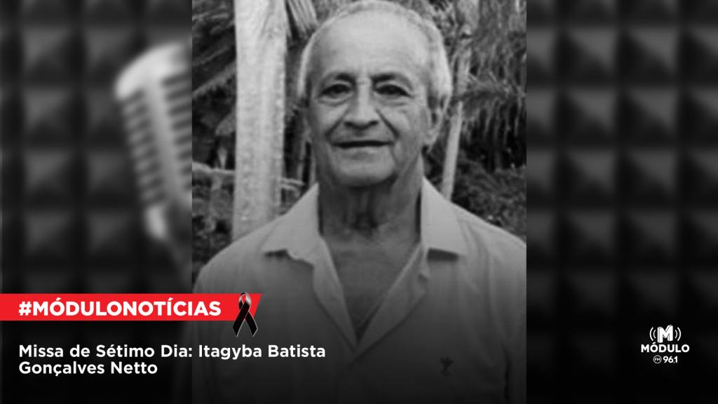 Missa de Sétimo Dia: Itagyba Batista Gonçalves Netto