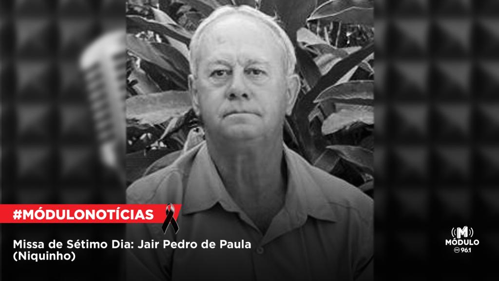 Missa de Sétimo Dia: Jair Pedro de Paula (Niquinho)