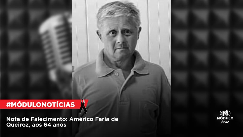 Nota de Falecimento: Américo Faria de Queiroz, aos 64 anos