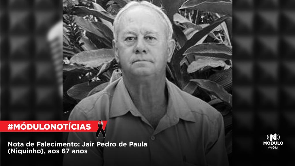 ATUALIZADA - Nota de Falecimento: Jair Pedro de Paula (Niquinho), aos 67 anos