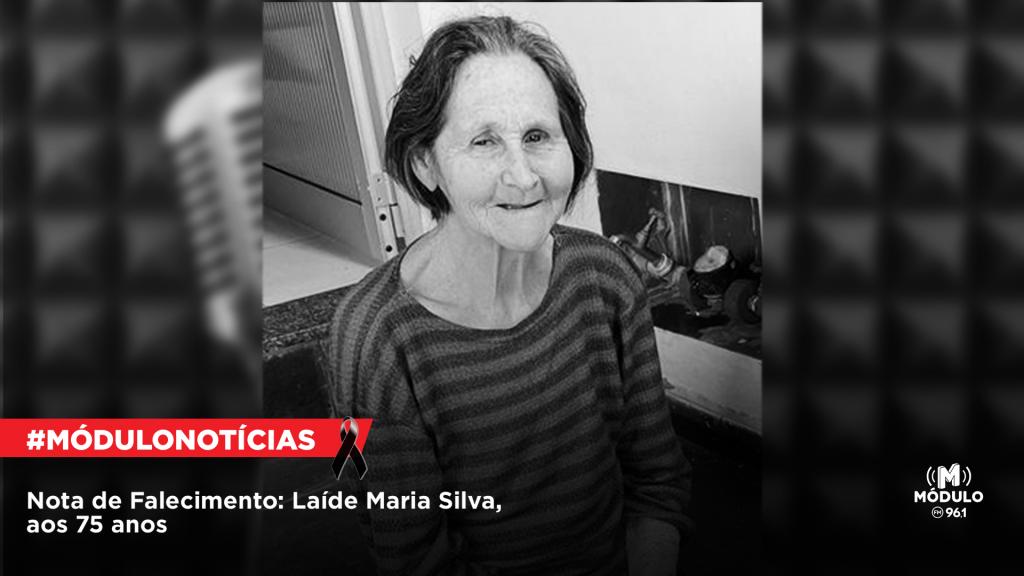 Nota de Falecimento: Laíde Maria Silva, aos 75 anos