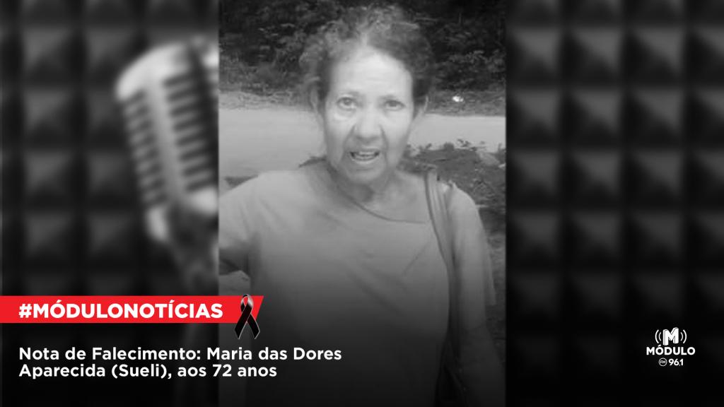 Nota de Falecimento: Maria das Dores Aparecida (Sueli), aos 72 anos