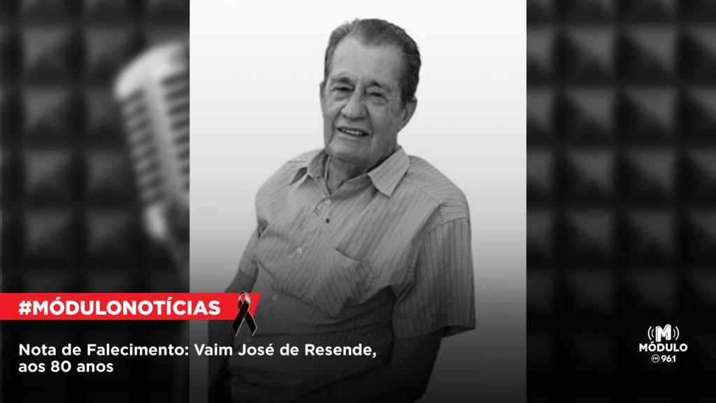 Nota de Falecimento: Vaim José de Resende, aos 80 anos