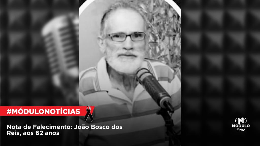 Nota de Falecimento: João Bosco dos Reis, aos 62 Anos