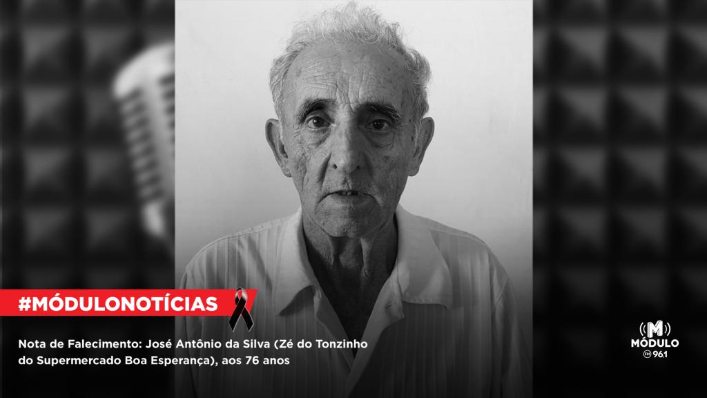 Nota de Falecimento: José Antônio da Silva (Zé do Tonzinho do Supermercado Boa Esperança), aos 76 anos