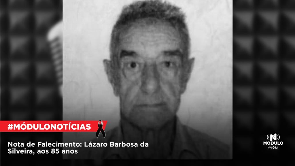 Nota de Falecimento: Lázaro Barbosa da Silveira, aos 85 anos