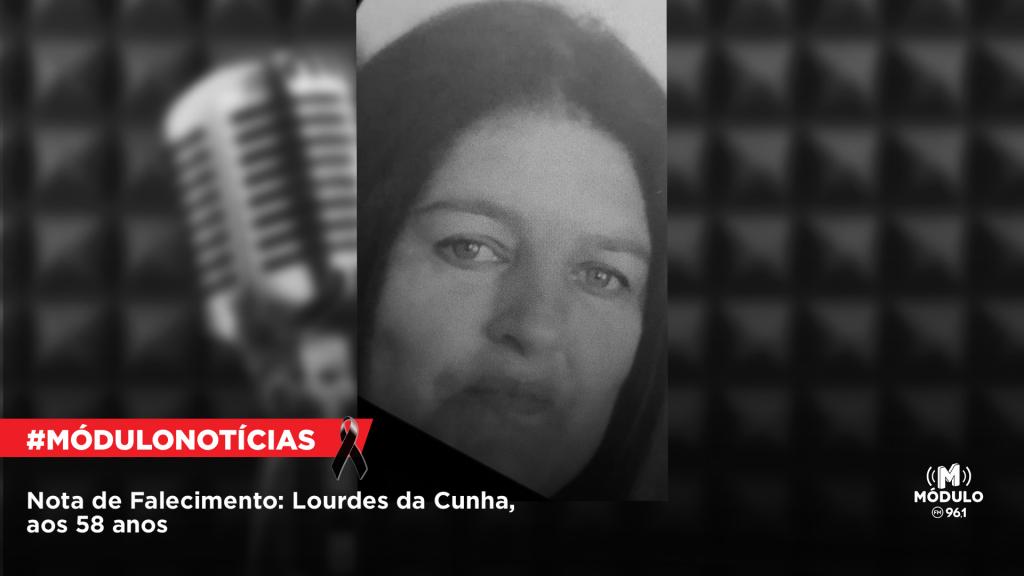 Nota de Falecimento: Lourdes da Cunha, aos 58 anos