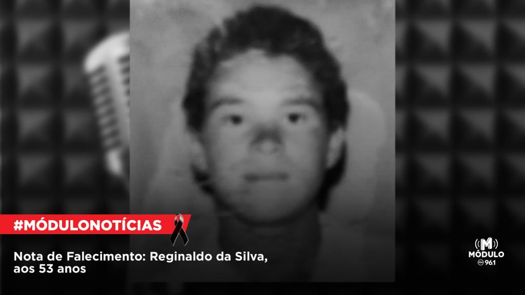 Nota de Falecimento: Reginaldo da Silva, aos 53 anos