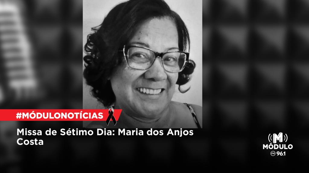 Missa de Sétimo Dia: Maria dos Anjos Costa