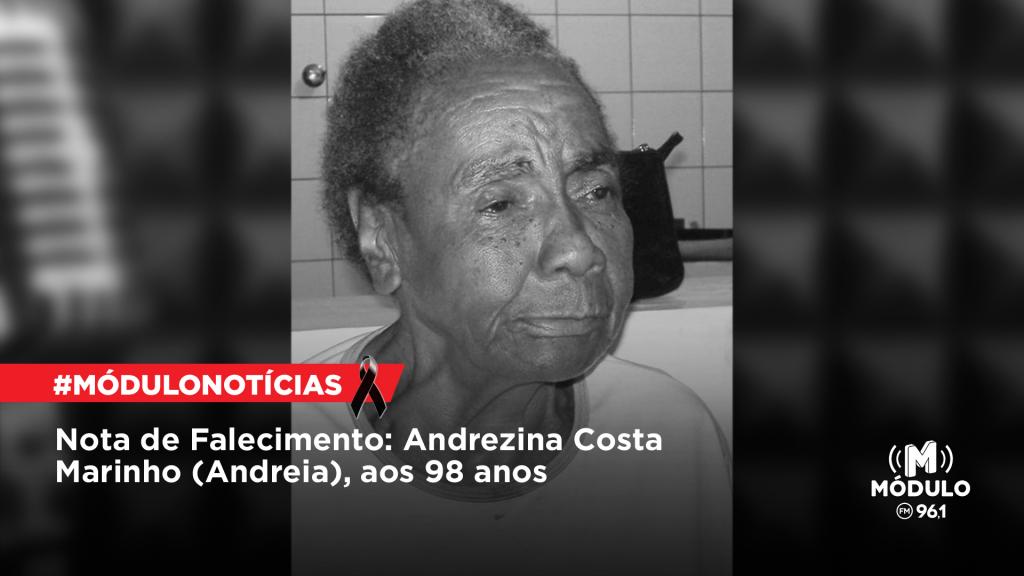 Nota  de Falecimento: Andrezina Costa Marinho (Andreia), aos 98 anos