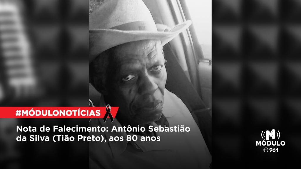 Nota de Falecimento: Antônio Sebastião da Silva (Tião Preto), aos 80 anos