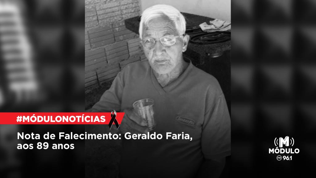 Nota de Falecimento: Geraldo Faria, aos 89 anos