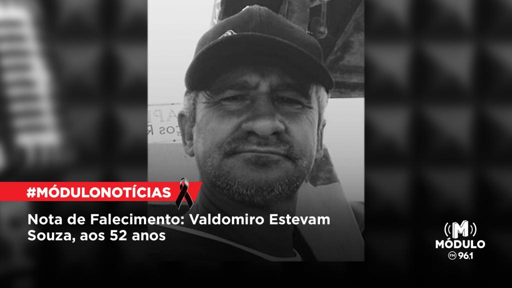 Nota de Falecimento: Valdomiro Estevam Souza, aos 52 anos