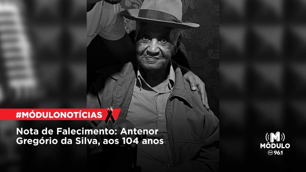 Nota de Falecimento: Antenor Gregório da Silva, aos 104 anos