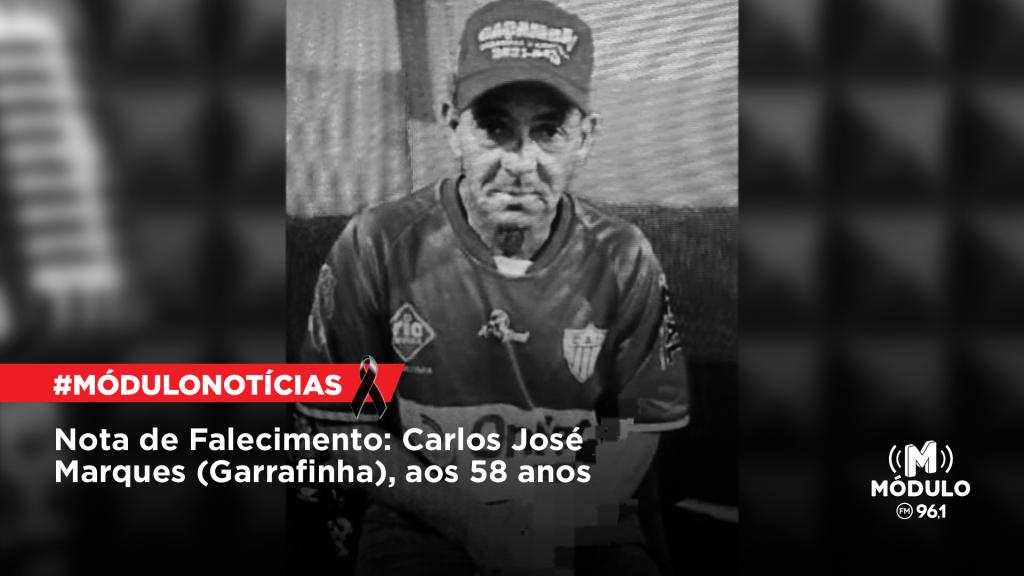 Nota de Falecimento: Carlos José Marques (Garrafinha), aos 58 anos