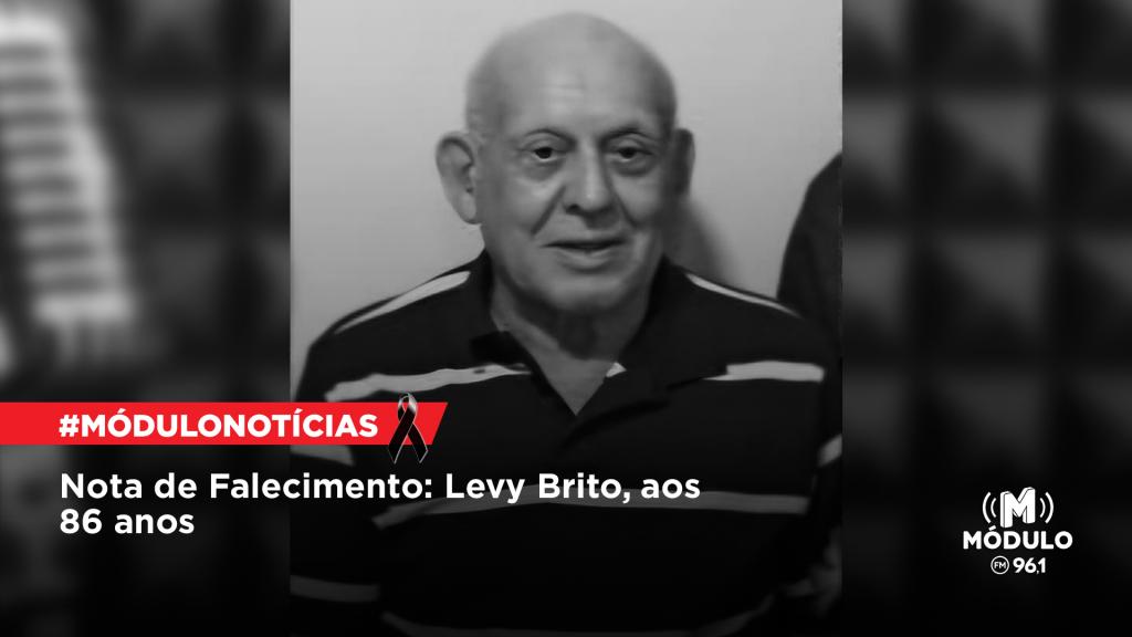 Nota de Falecimento: Levy Brito, aos 86 anos