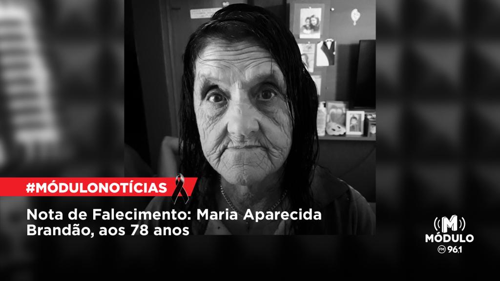 Nota de Falecimento: Maria Aparecida Brandão, aos 78 anos